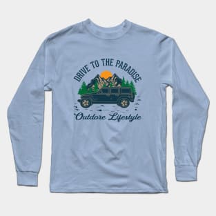 Drive to paradise Outdoor lifestyle - camping, hiking, trekking, adventure with family & friends Long Sleeve T-Shirt